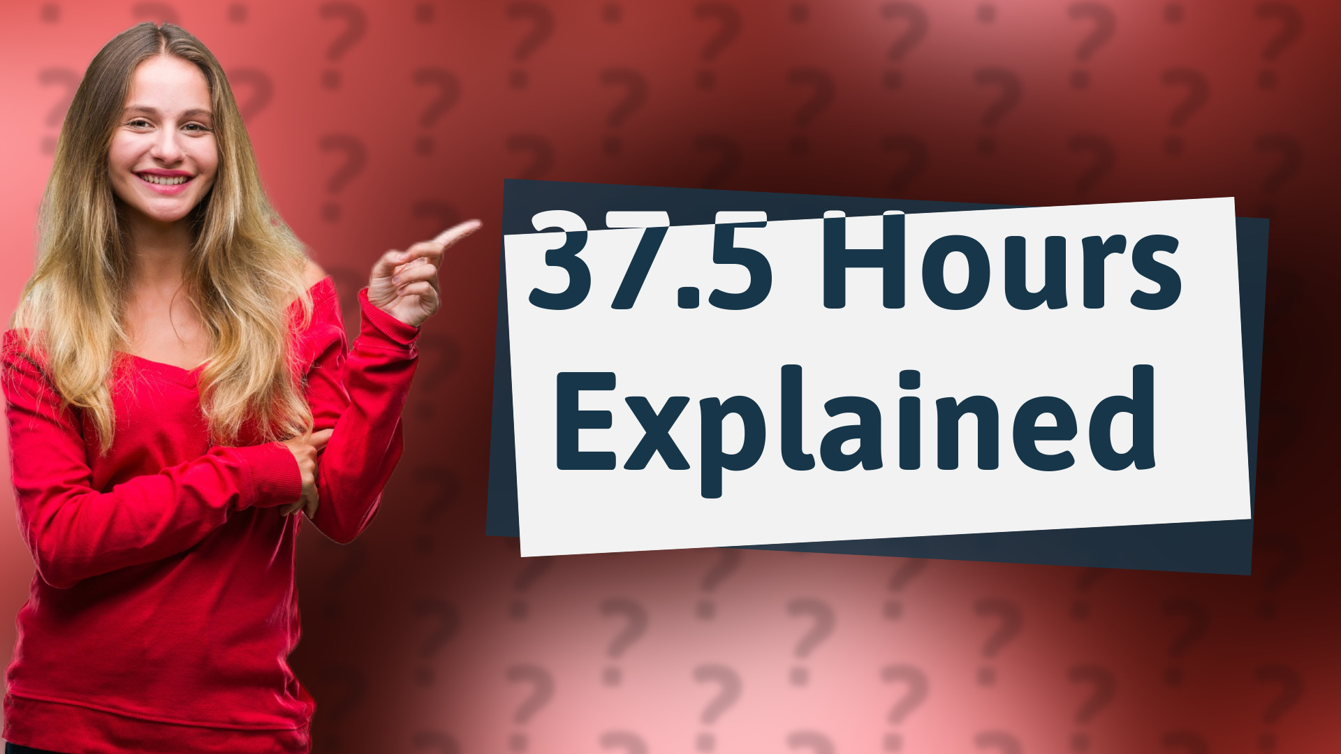 37.5 Hours Explained