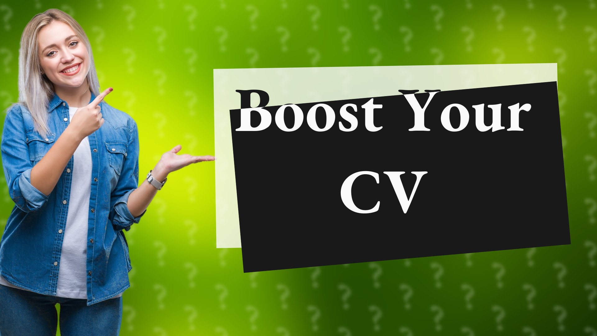 Boost Your CV