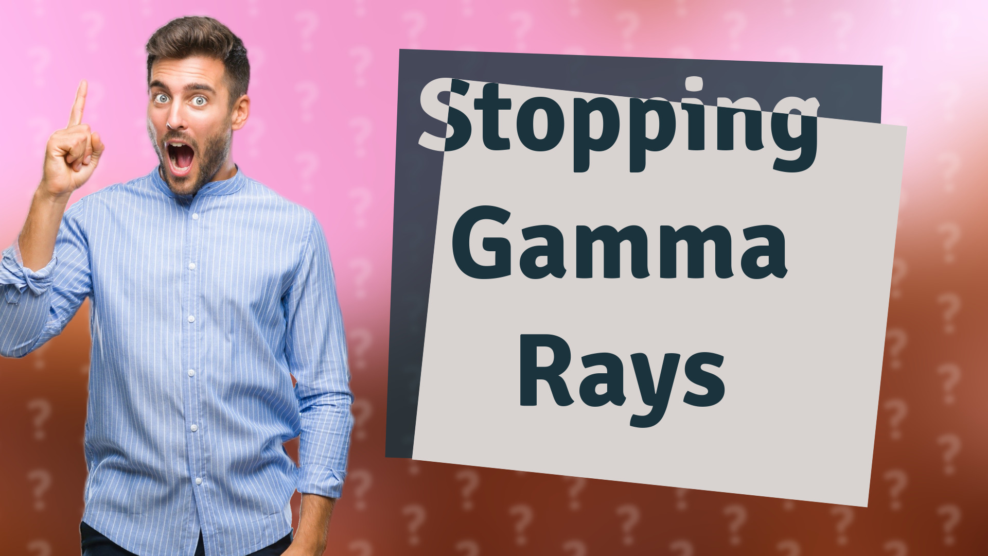 Stopping Gamma Rays