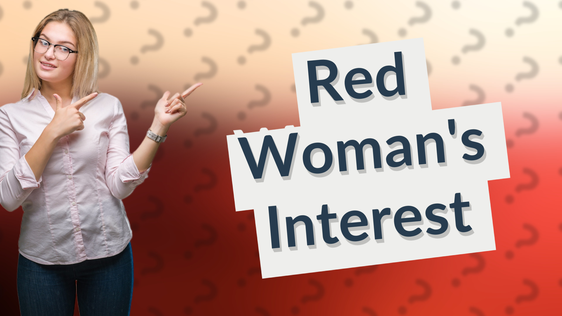 Red Woman's Interest