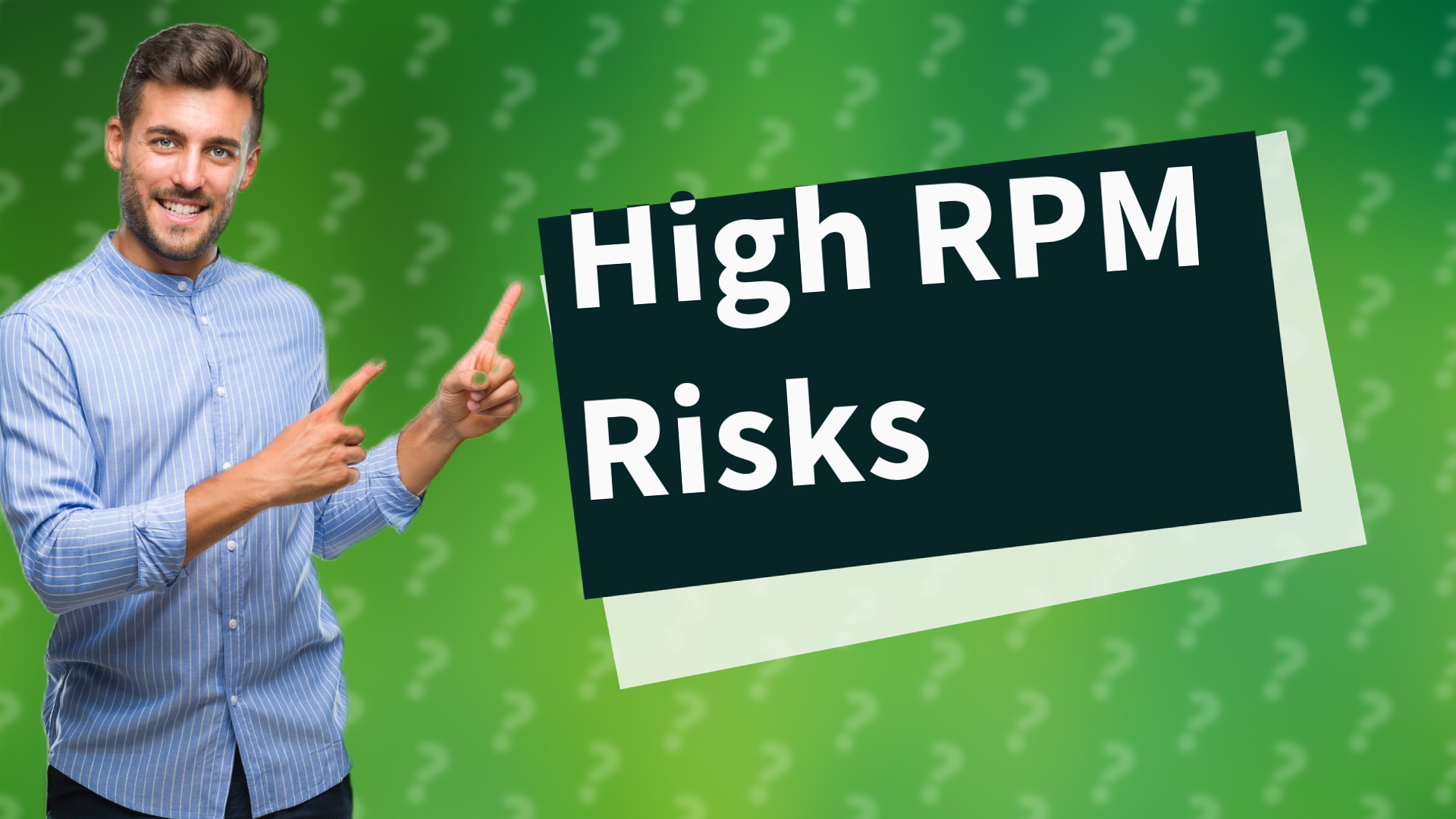 High RPM Risks