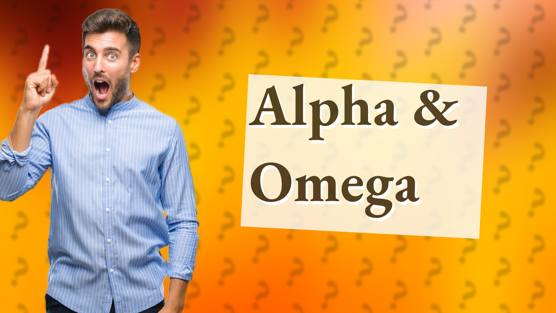Alpha & Omega