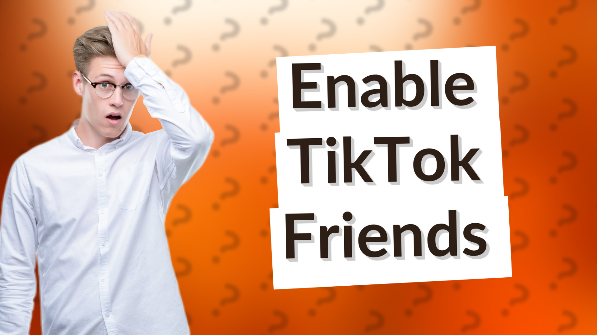 Enable TikTok Friends
