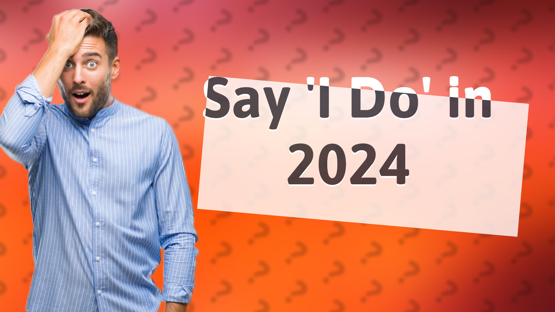 Say 'I Do' in 2024