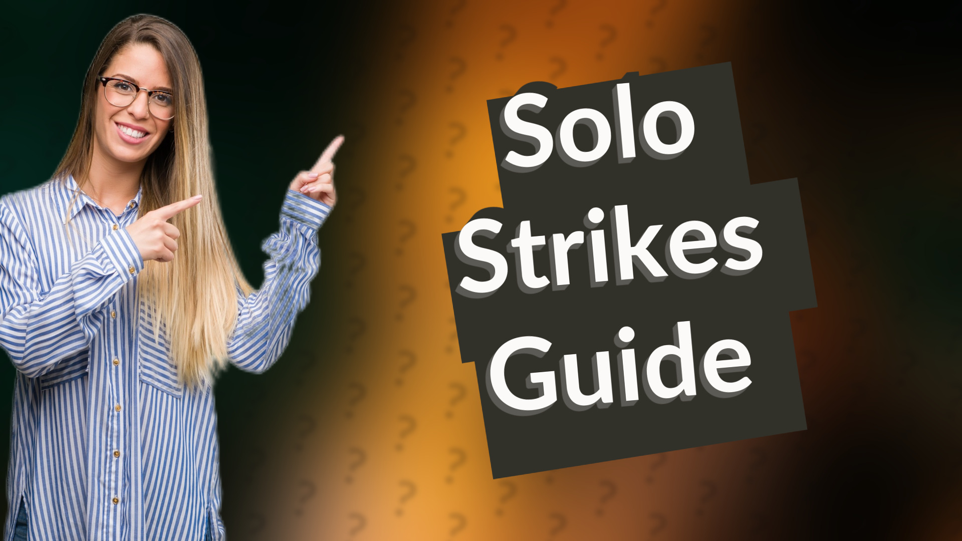 Solo Strikes Guide