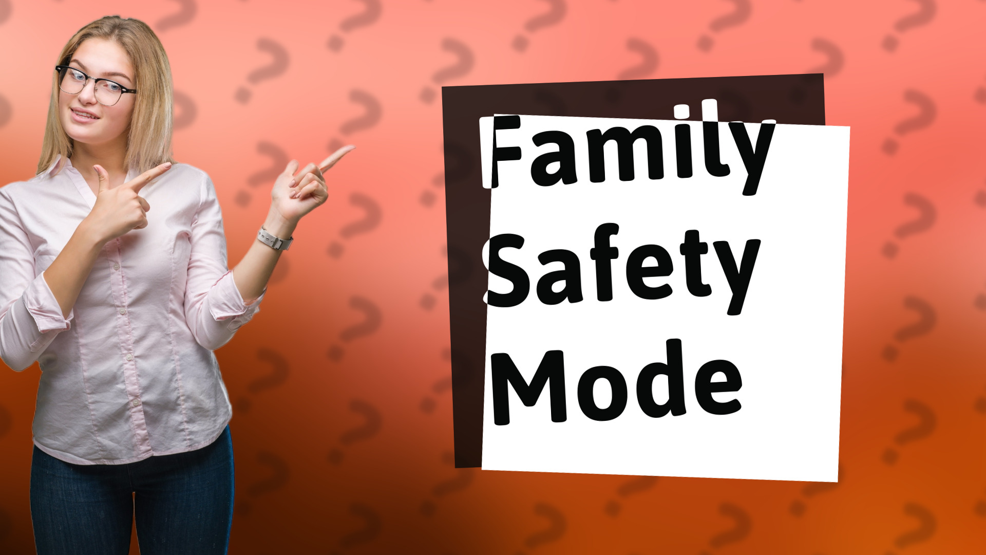 Family Safety Mode