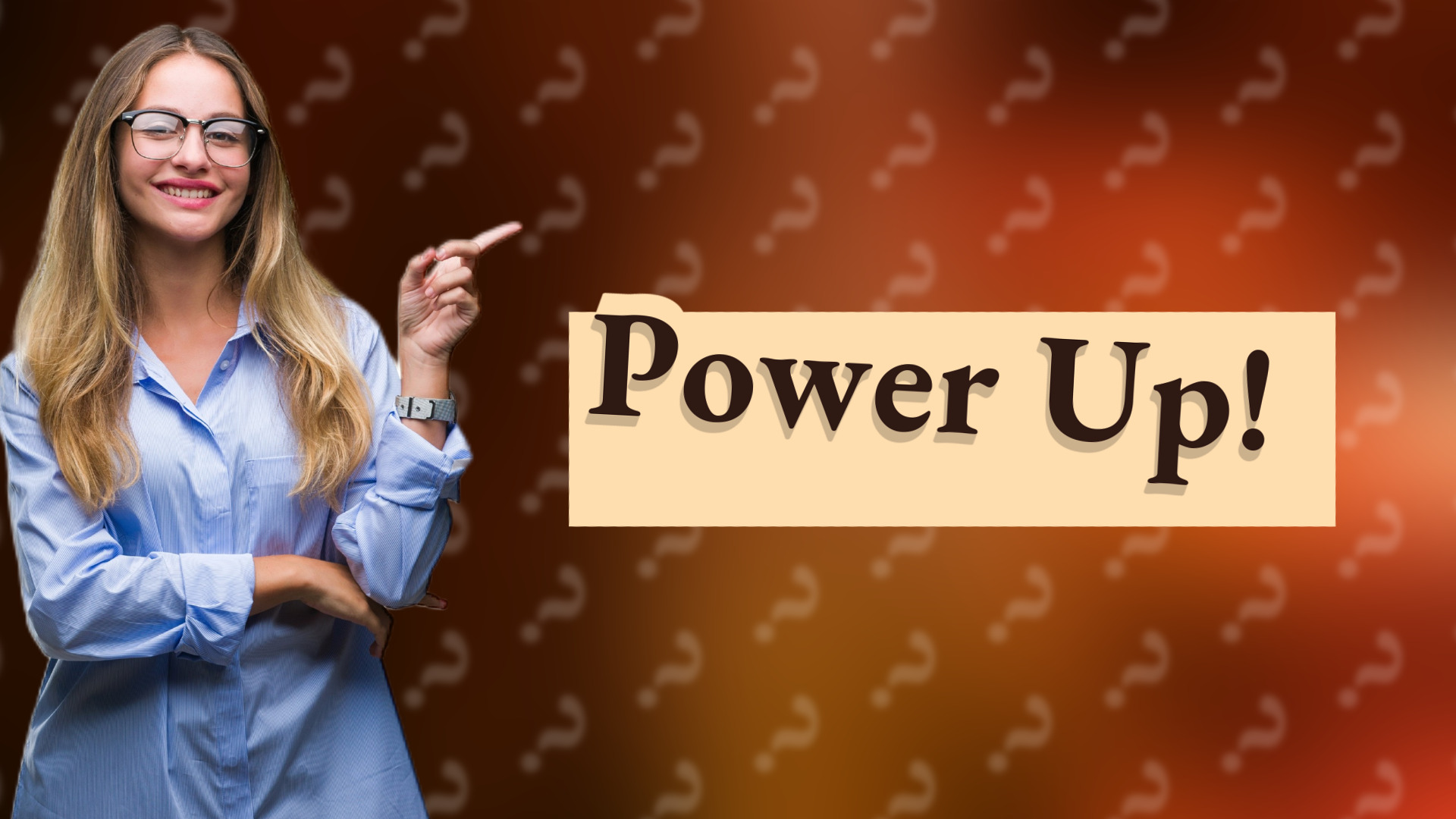 Power Up!