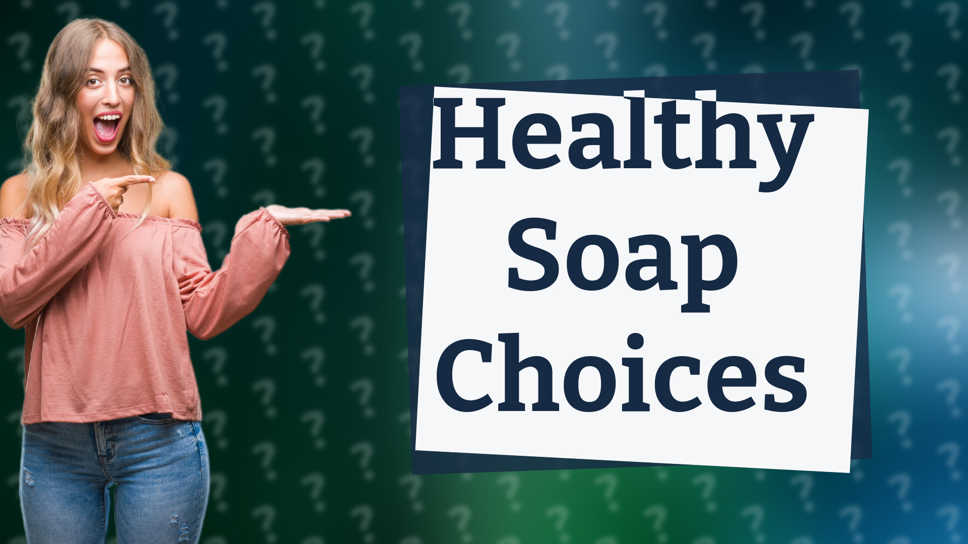 Healthy Soap Choices