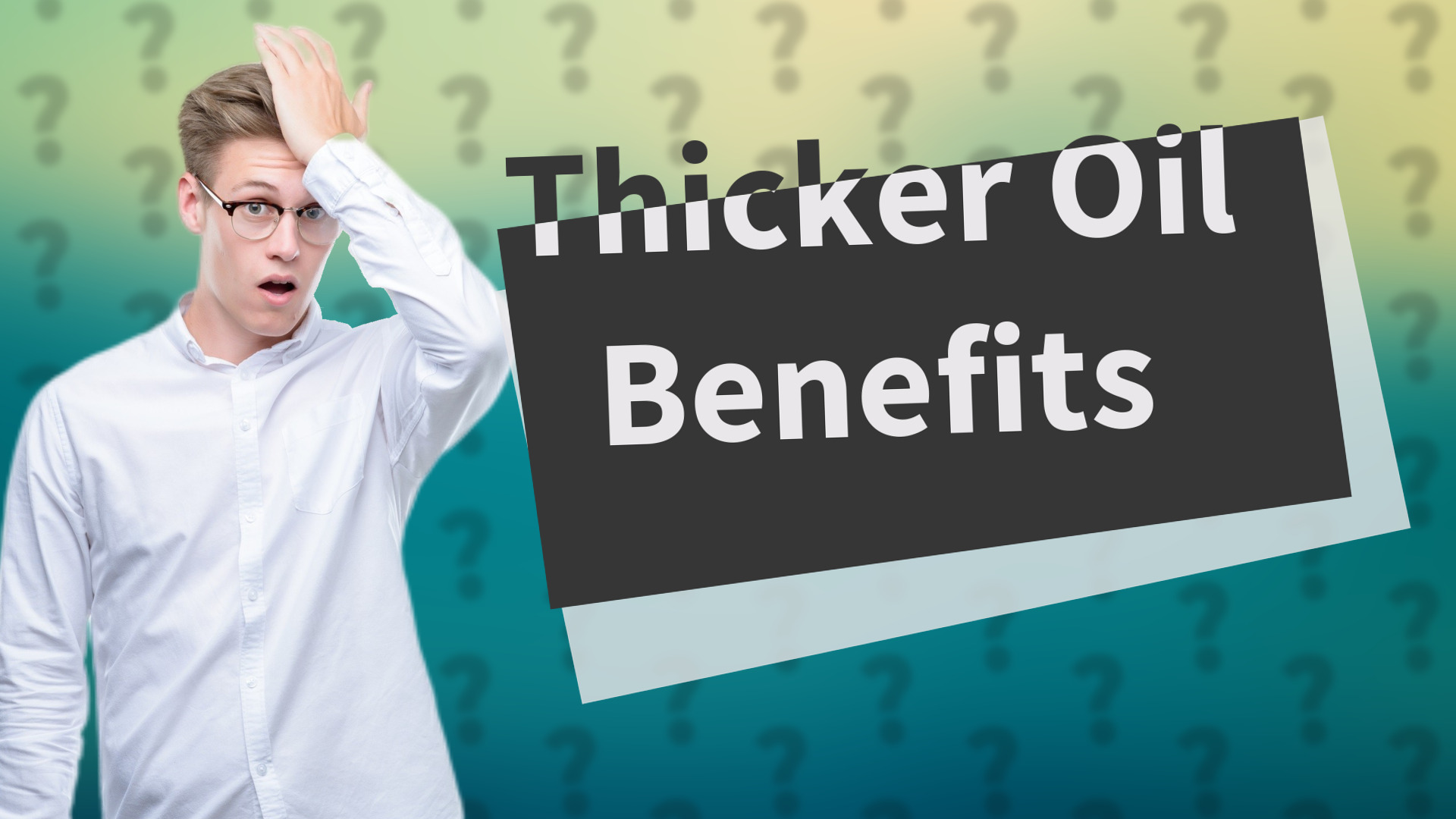 Thicker Oil Benefits