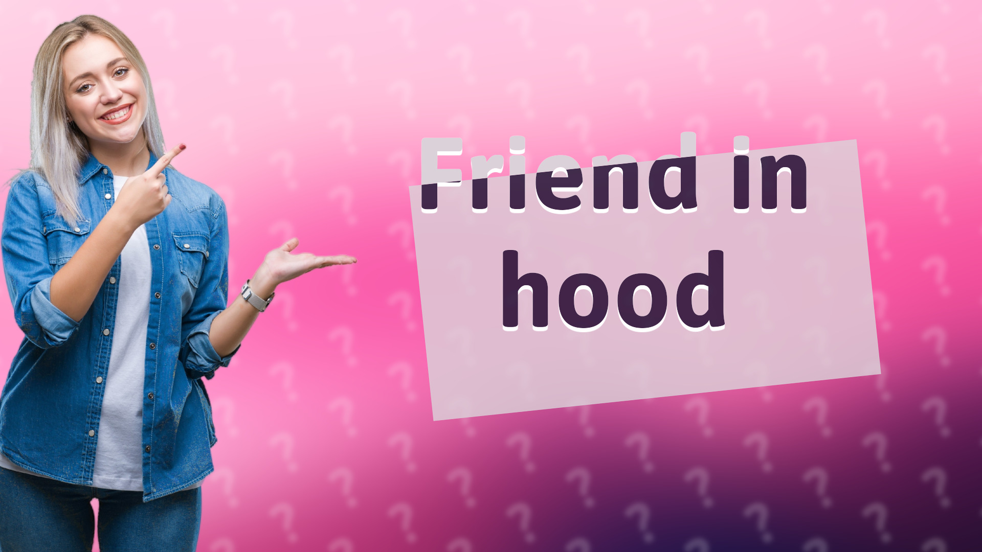 Friend in hood
