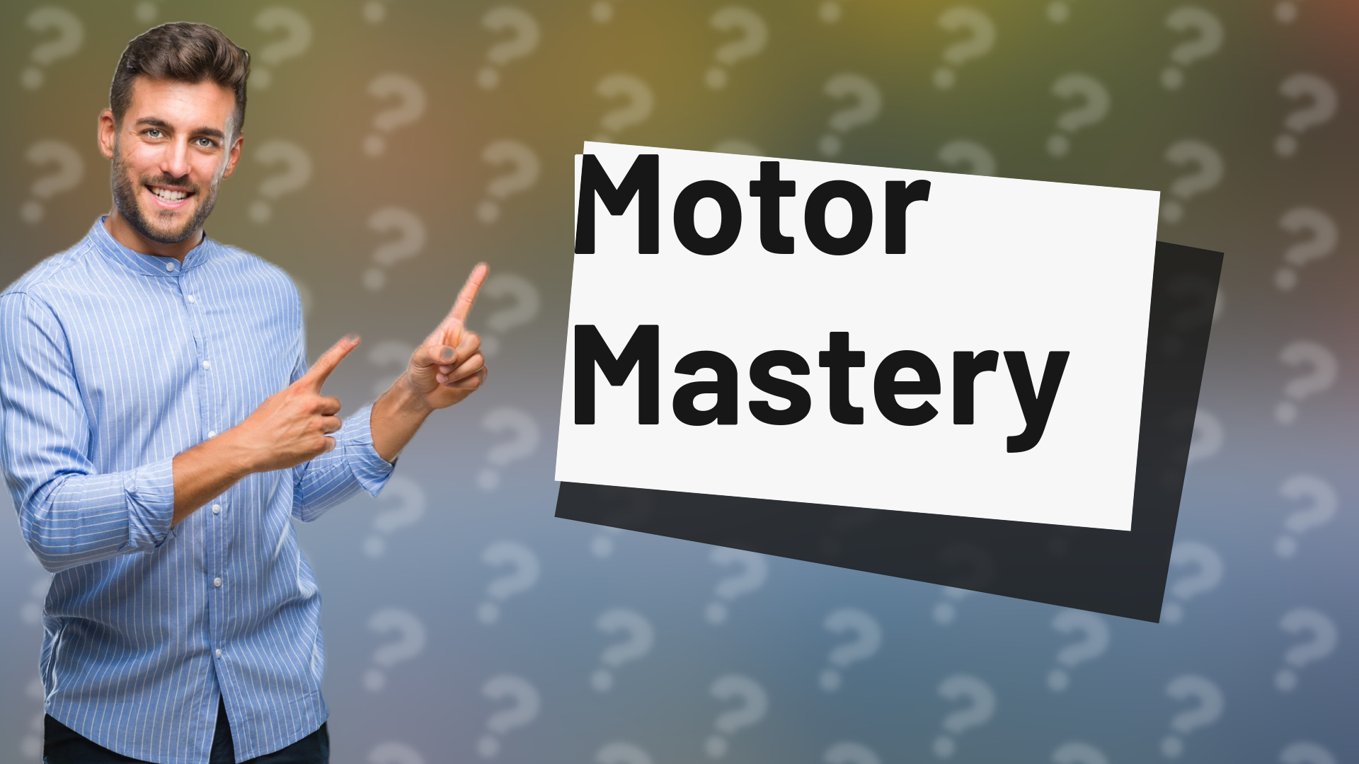 Motor Mastery