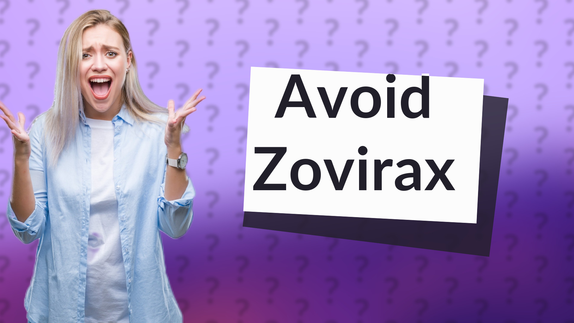 Avoid Zovirax