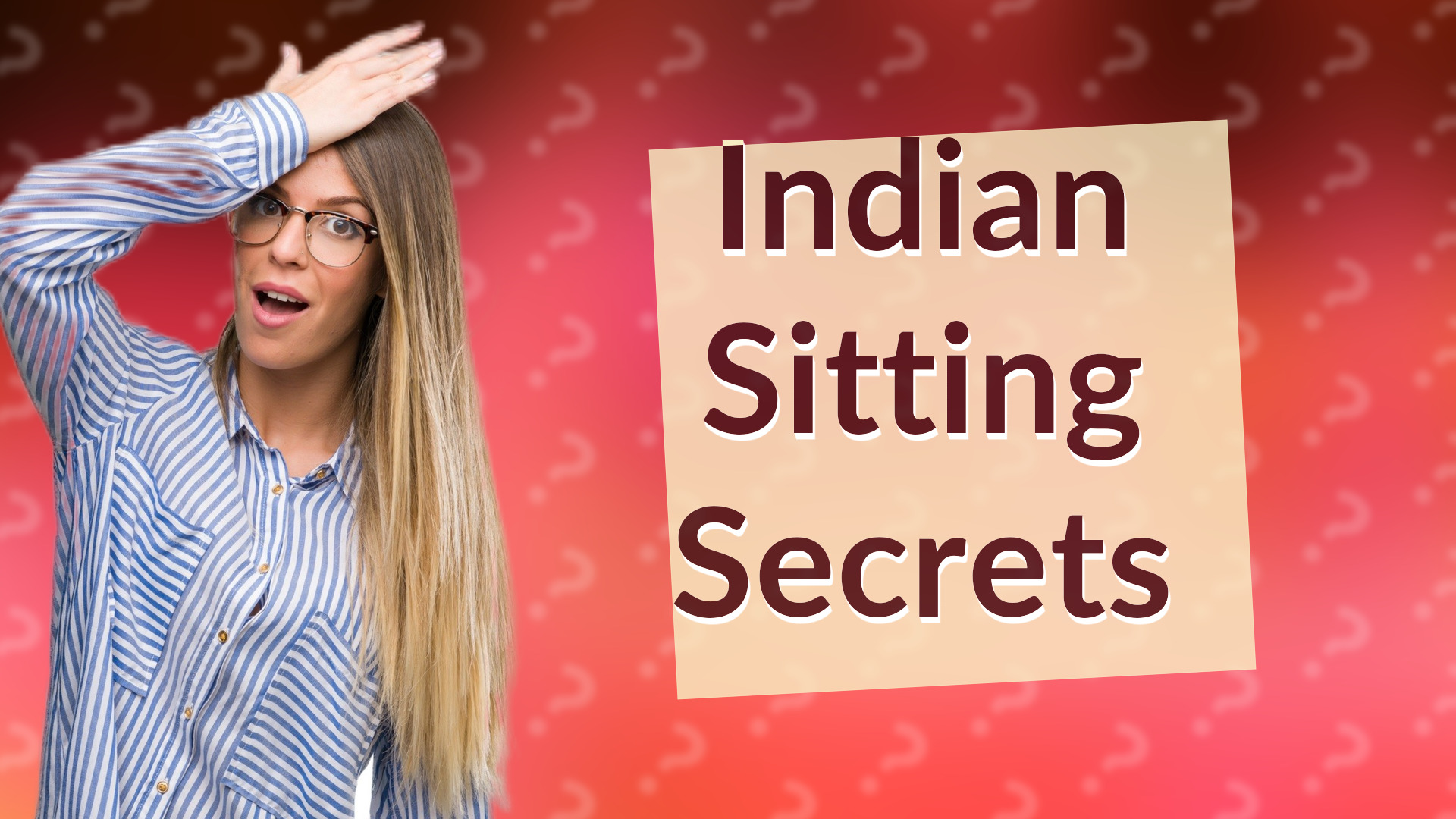 Indian Sitting Secrets