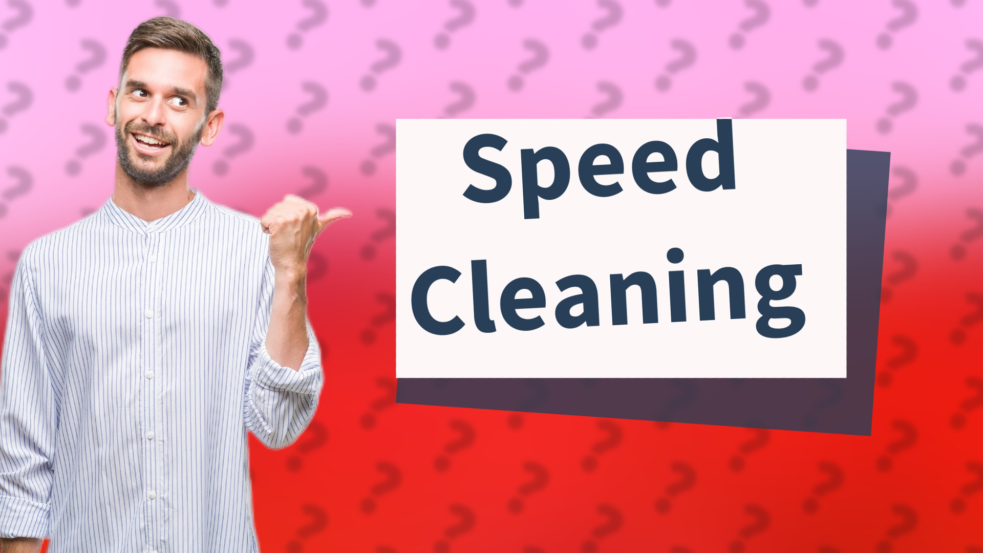Speed Cleaning