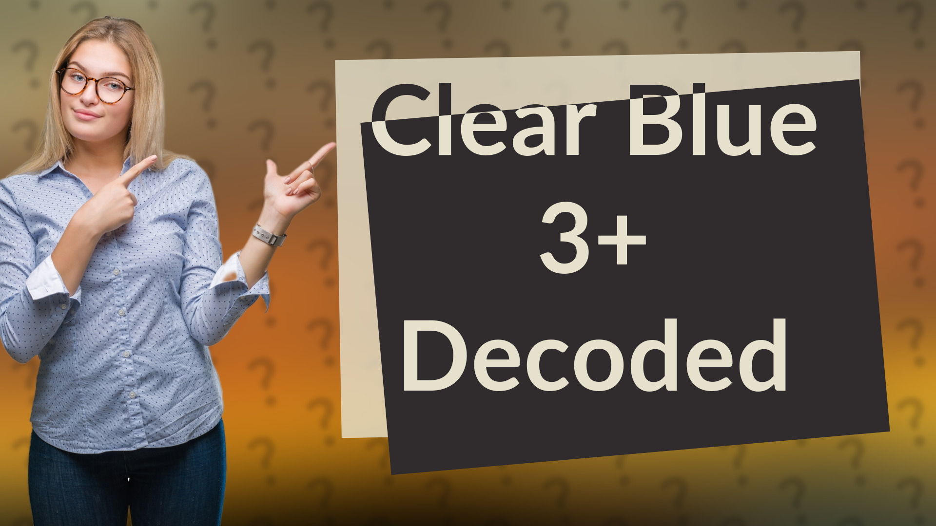 Clear Blue 3+ Decoded