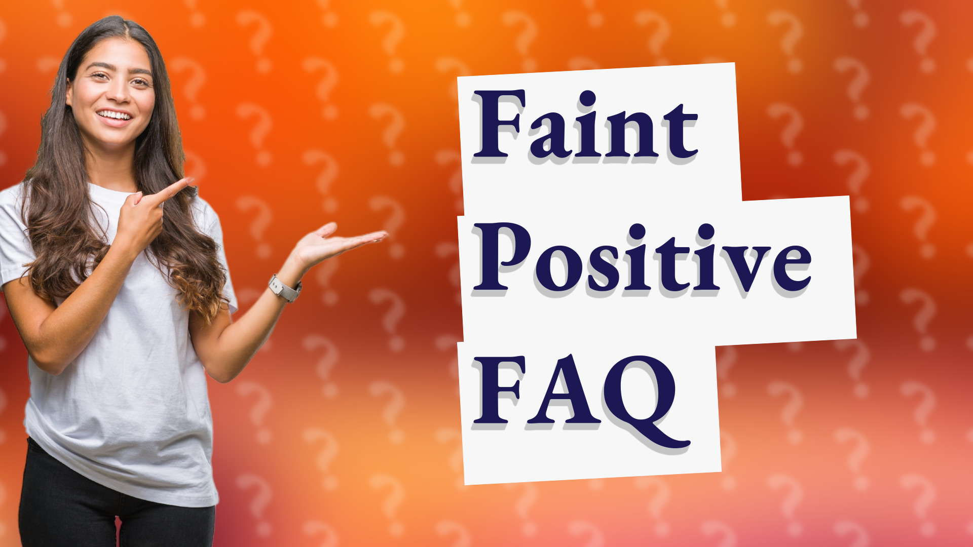 Faint Positive FAQ