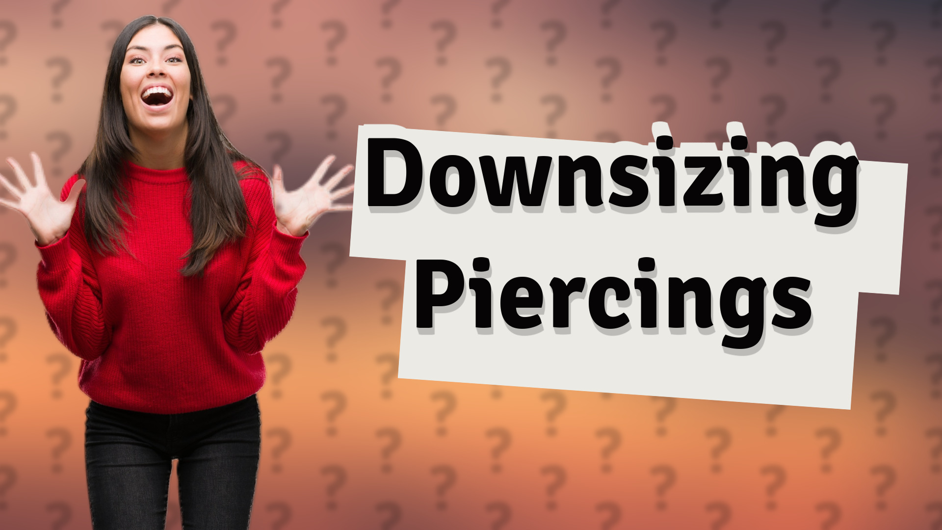 Downsizing Piercings