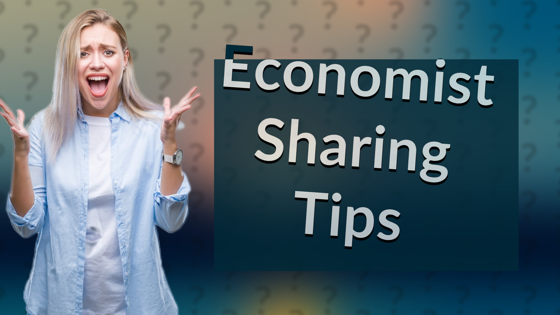 Economist Sharing Tips