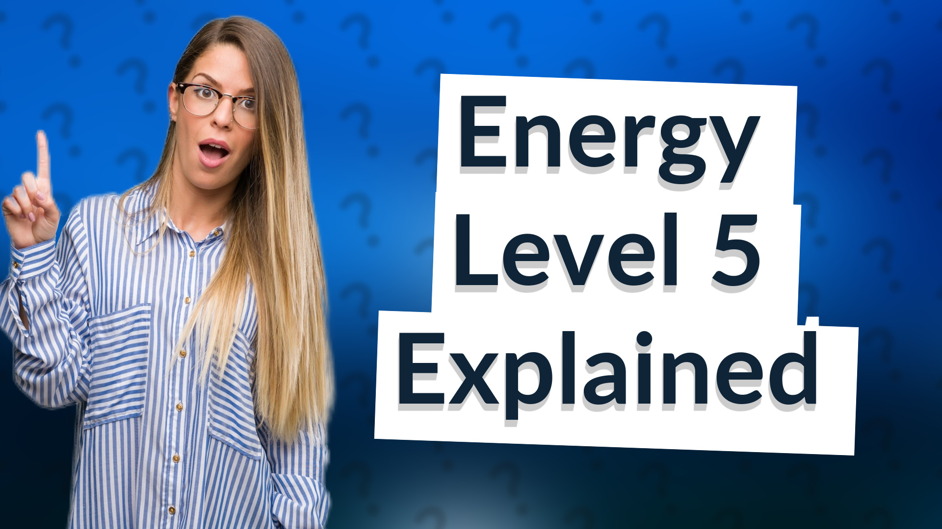 Energy Level 5 Explained