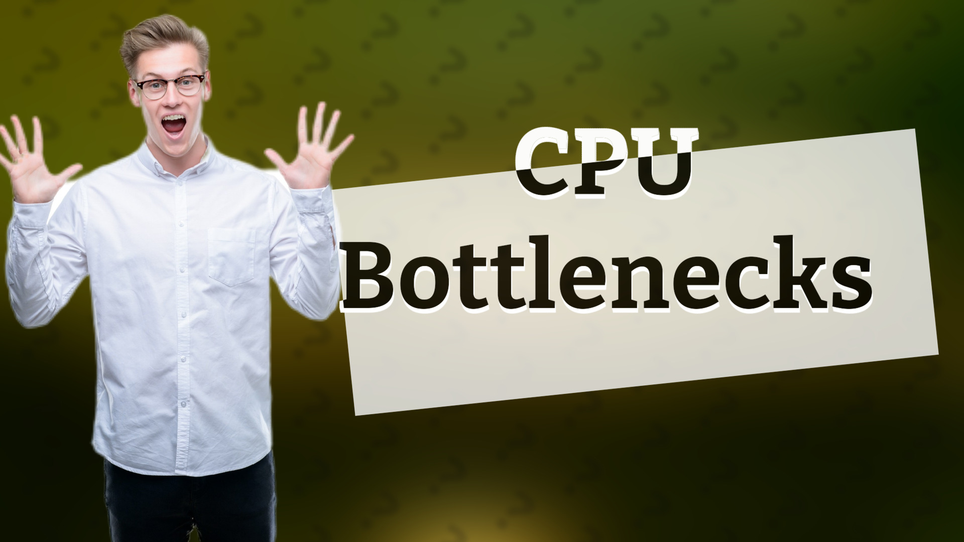 CPU Bottlenecks