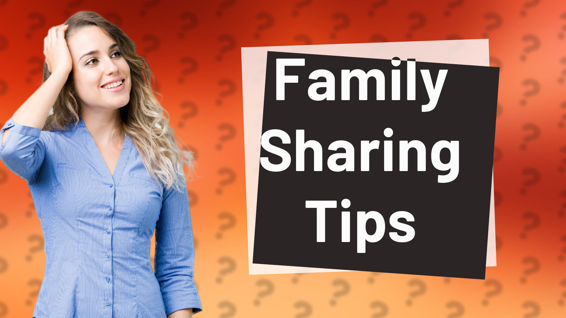 Family Sharing Tips