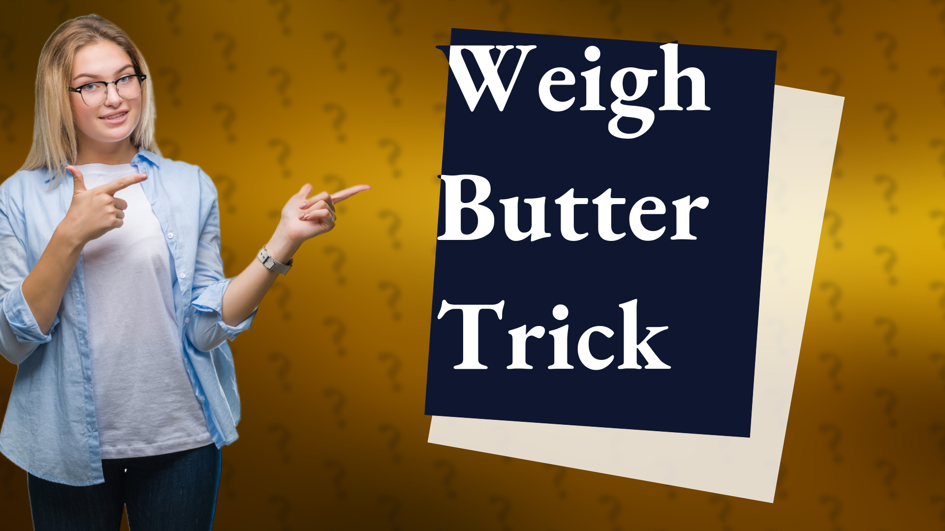 Weigh Butter Trick
