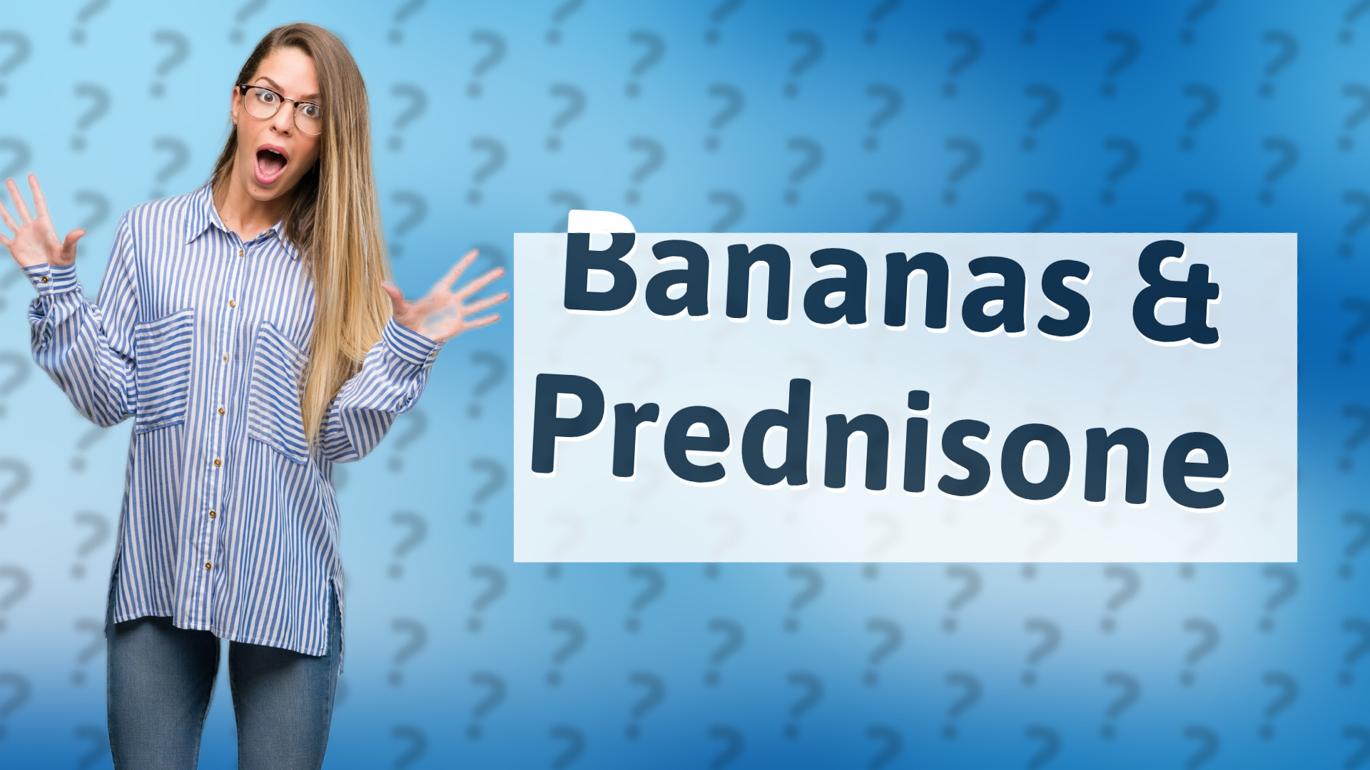 Bananas & Prednisone