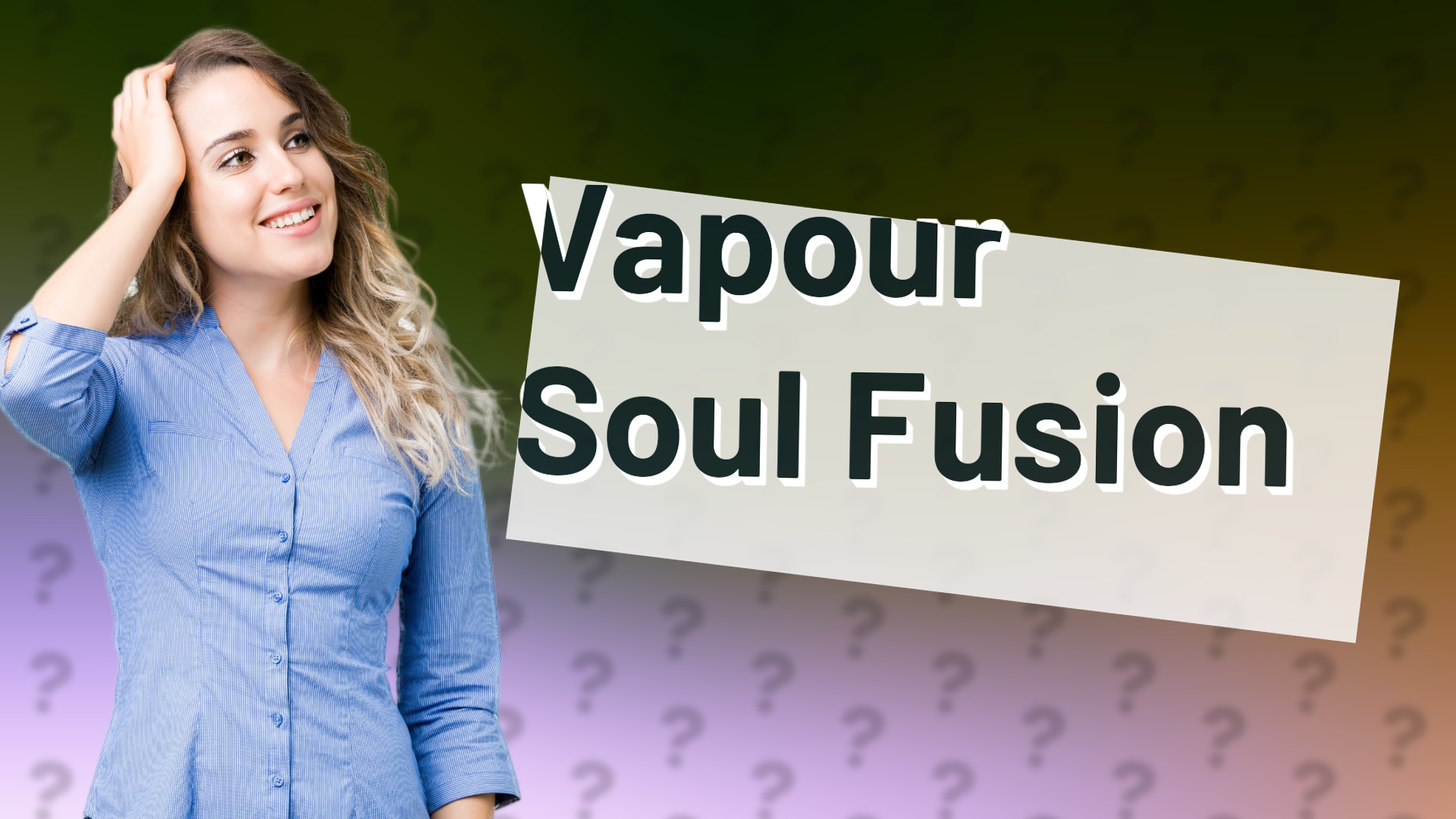 Vapour Soul Fusion
