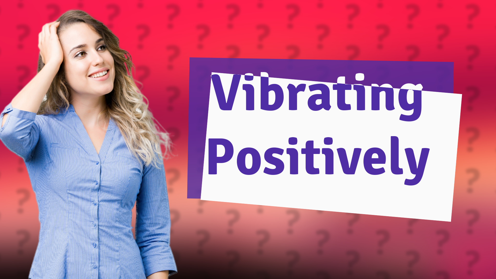 Vibrating Positively