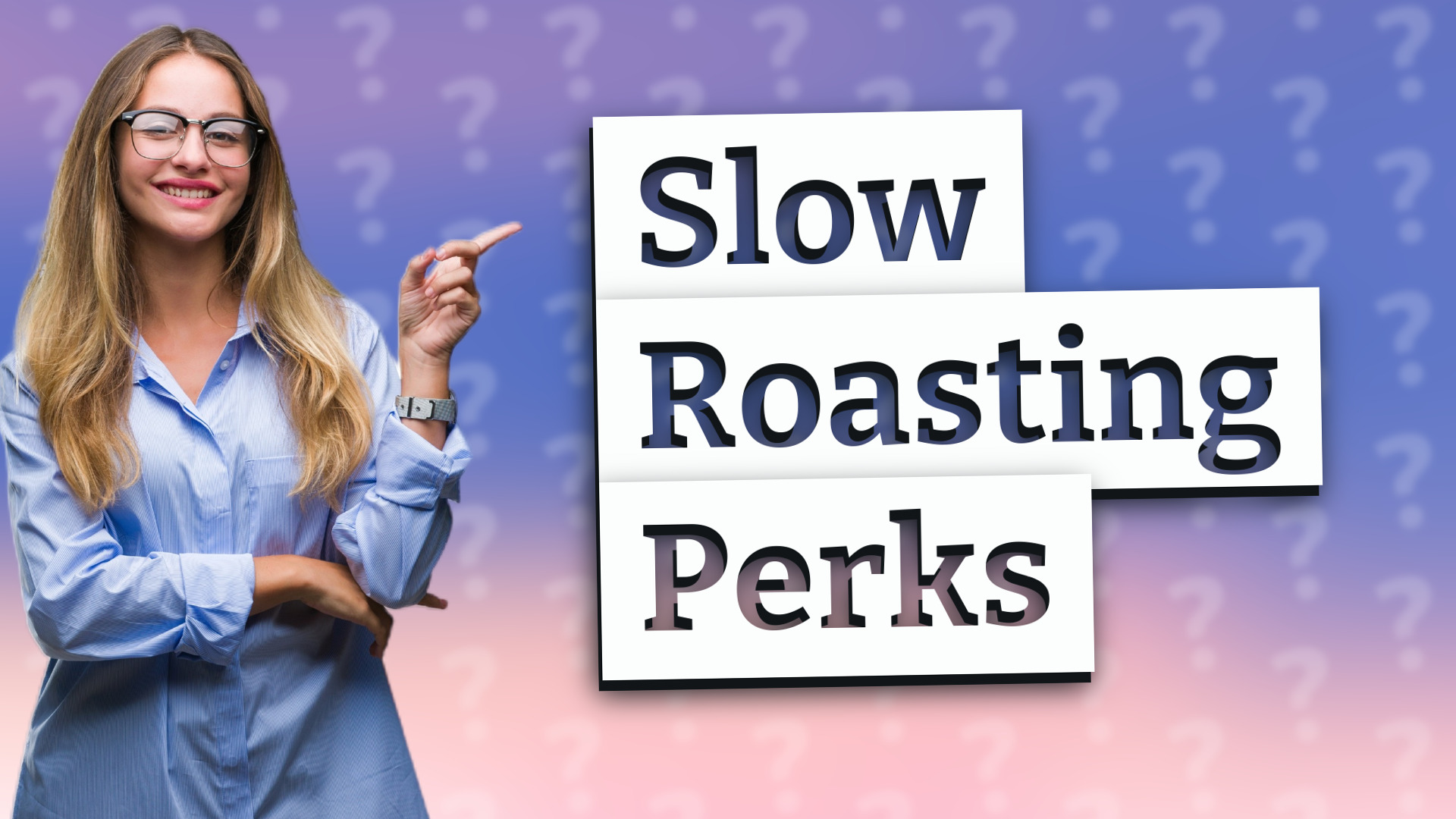 Slow Roasting Perks