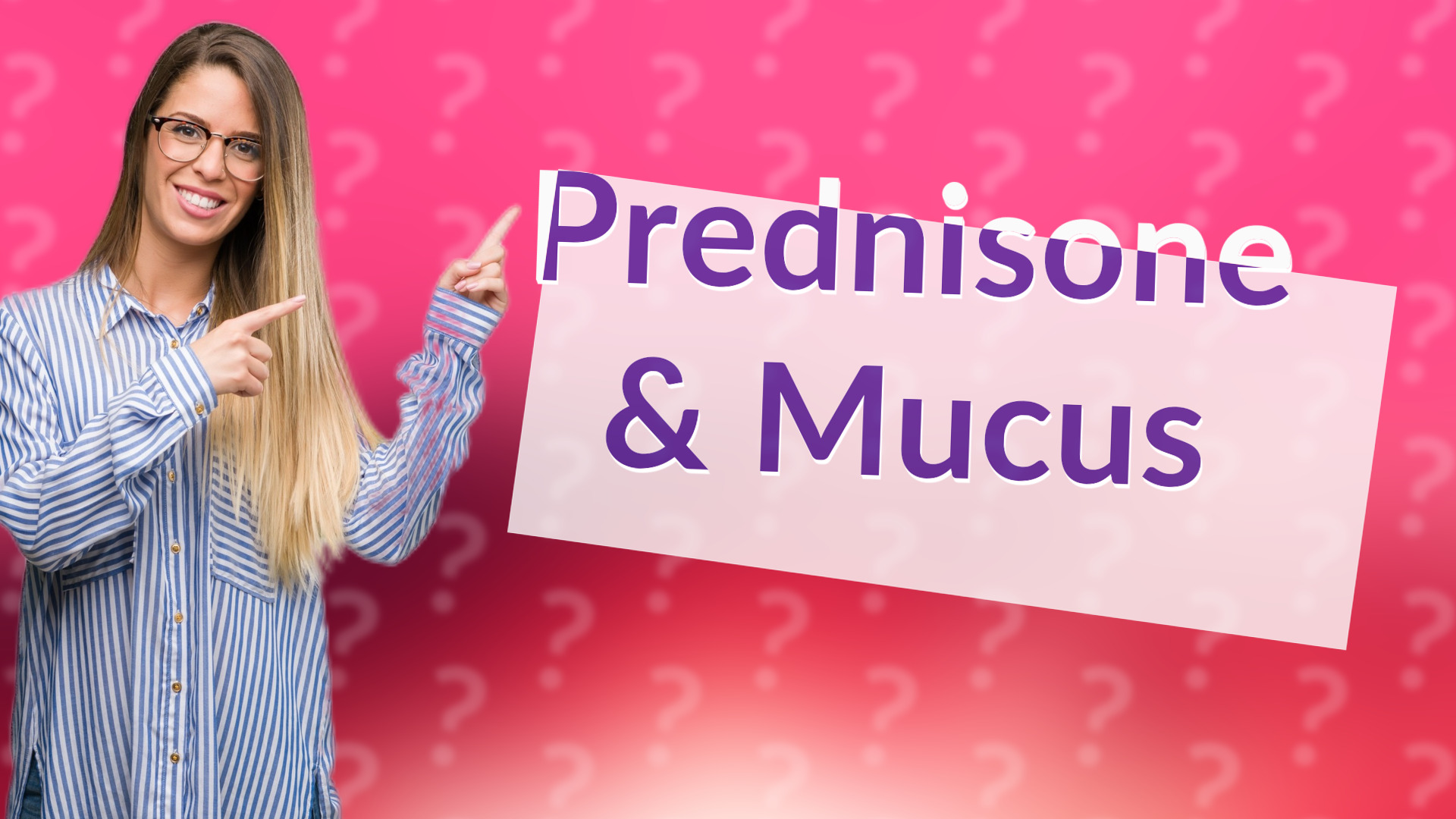 Prednisone & Mucus