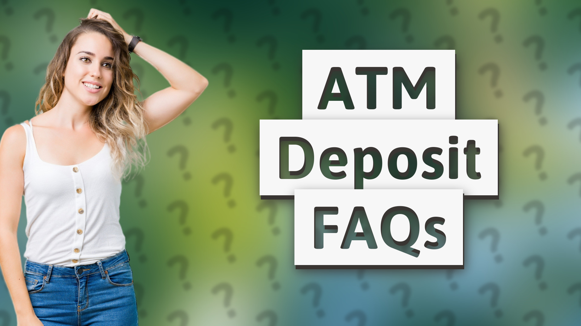 ATM Deposit FAQs