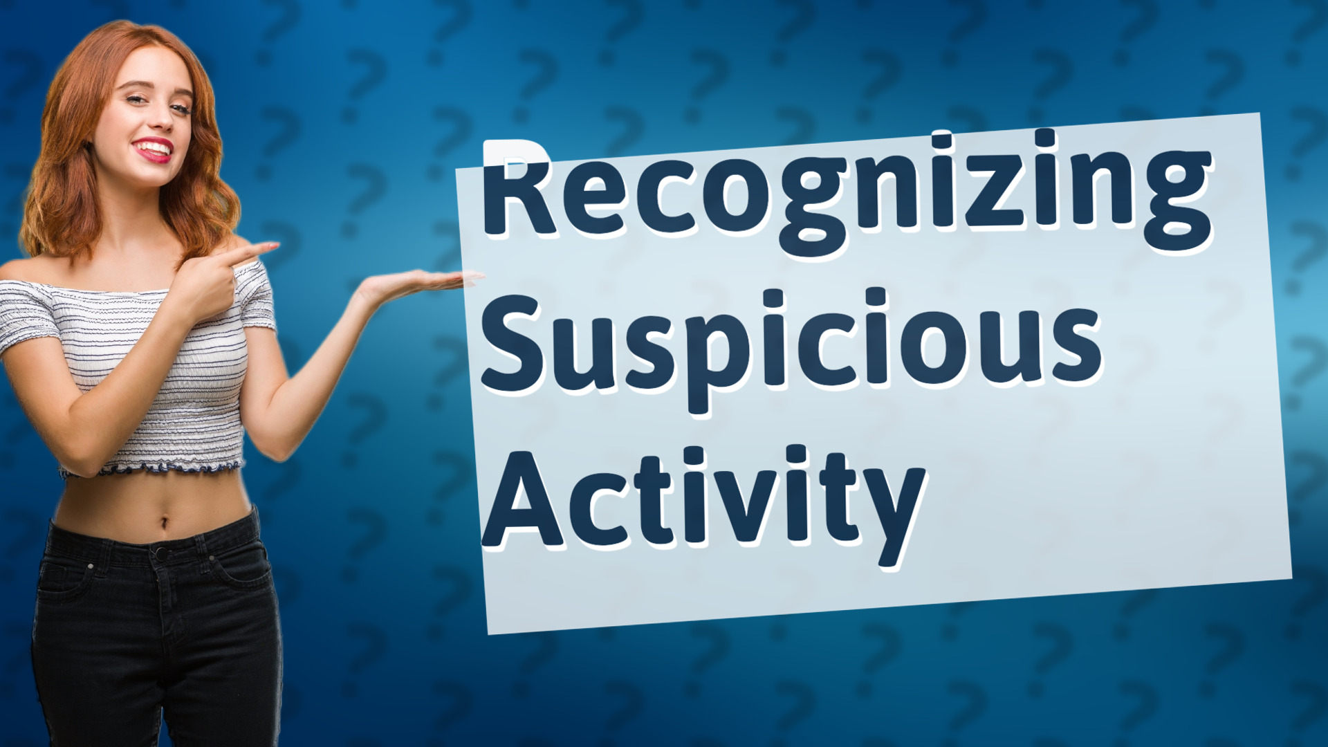 Recognizing Suspicious Activity