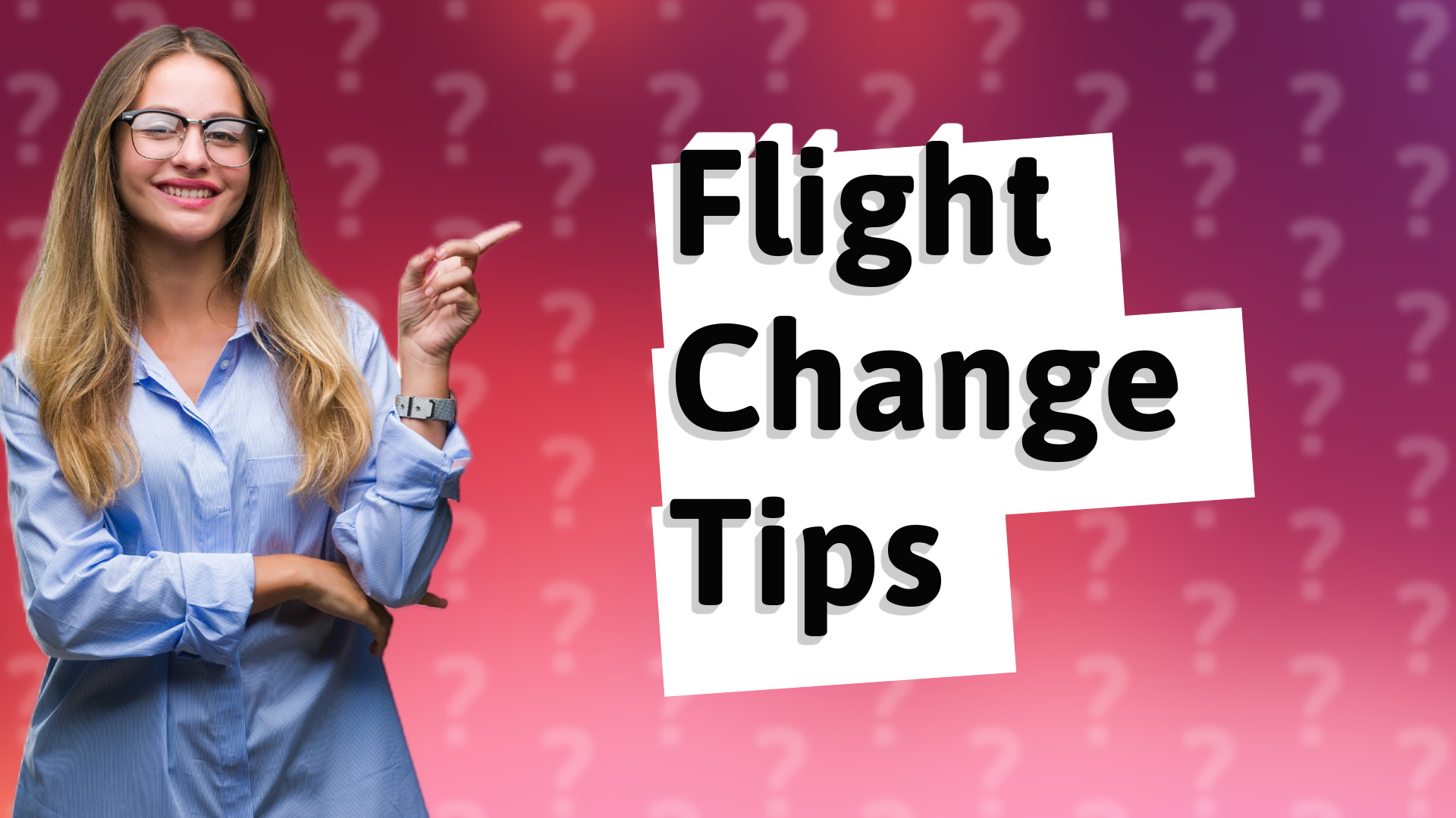 Flight Change Tips
