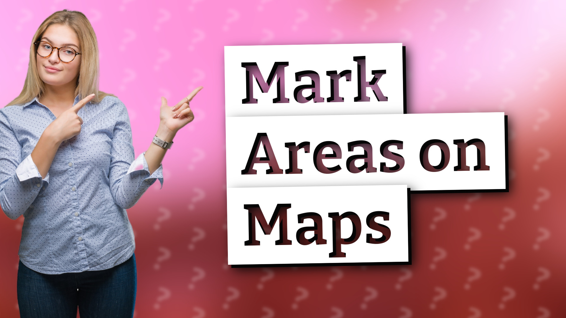 Mark Areas on Maps