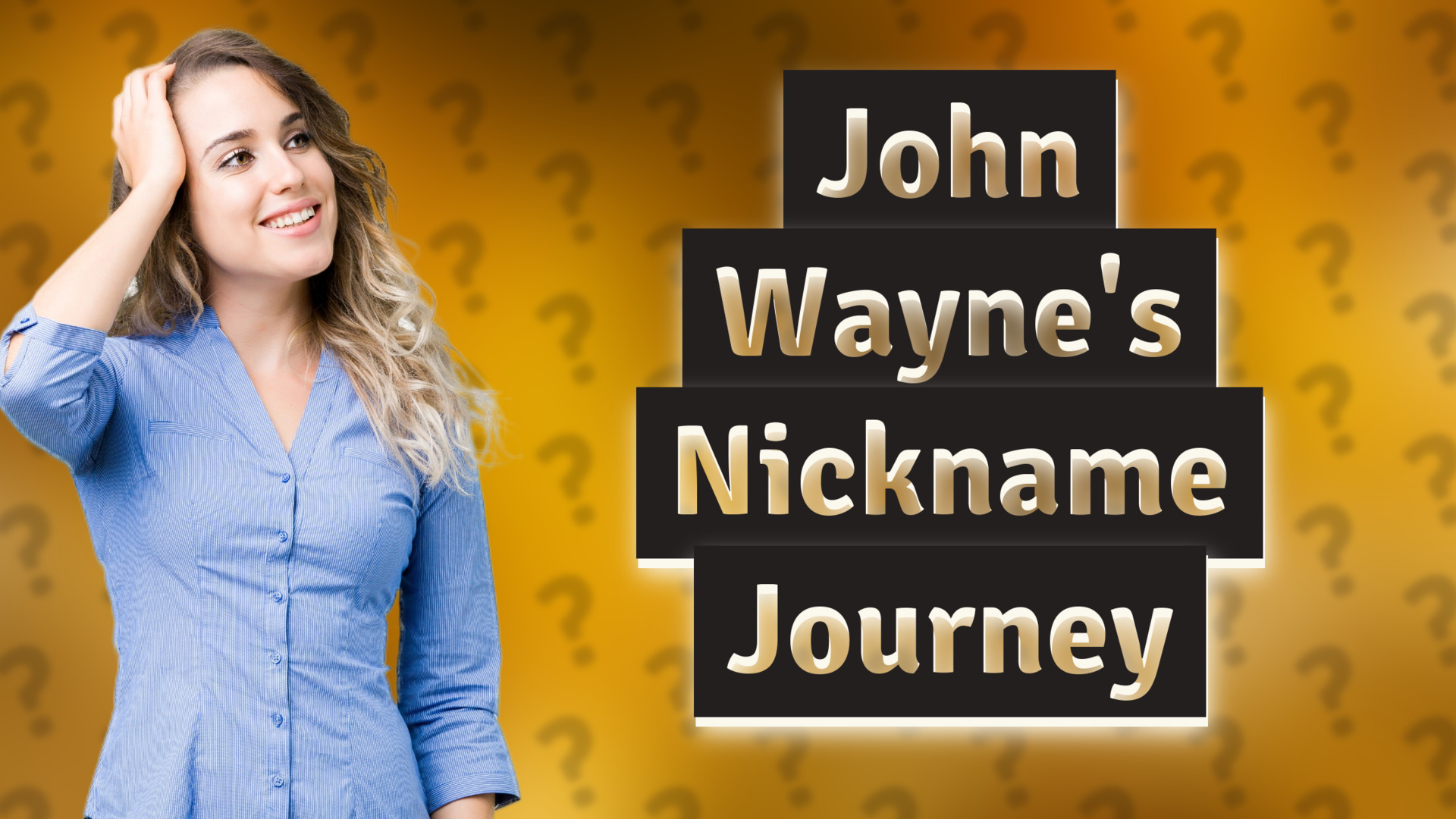 John Wayne's Nickname Journey
