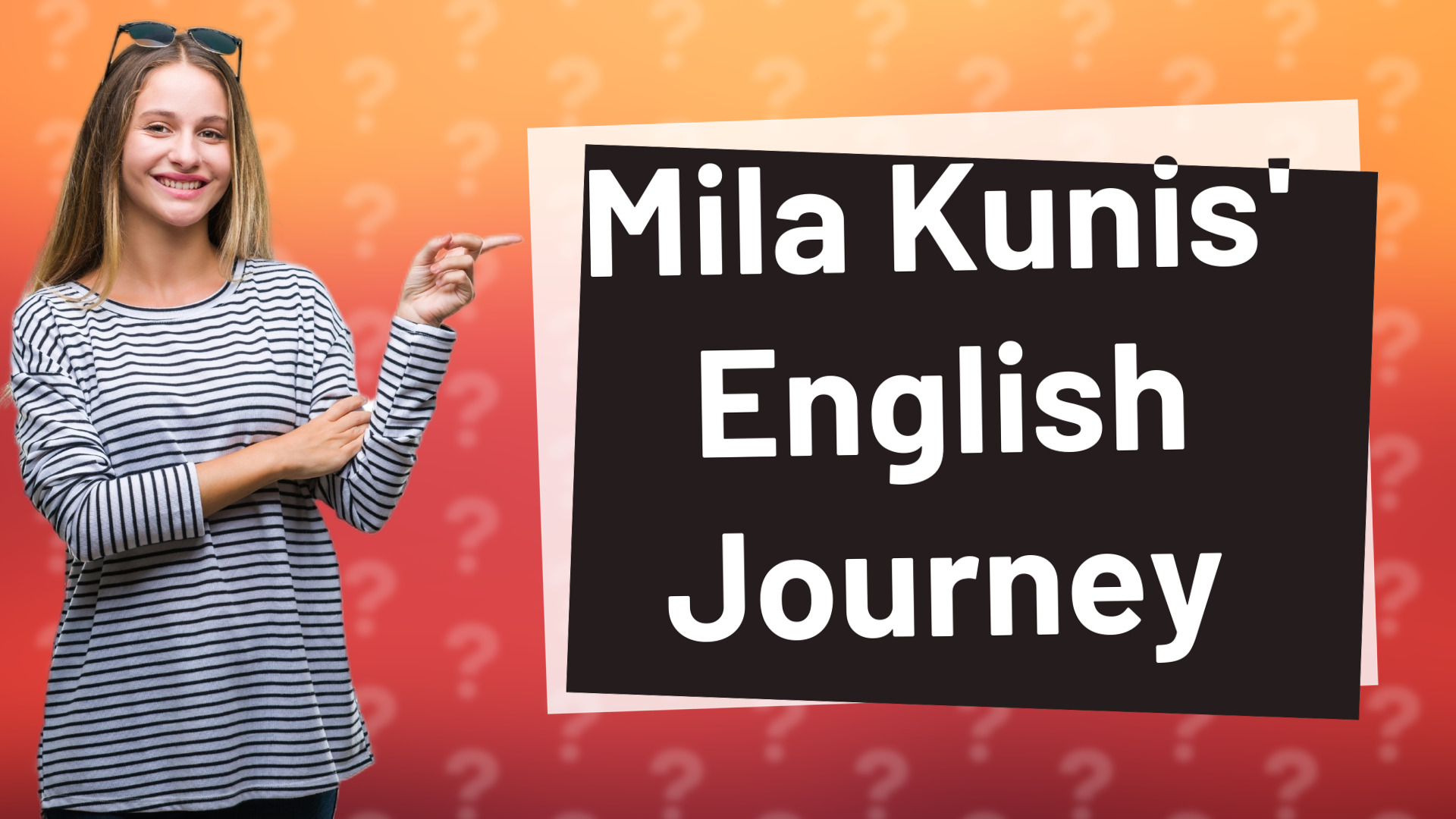 Mila Kunis' English Journey