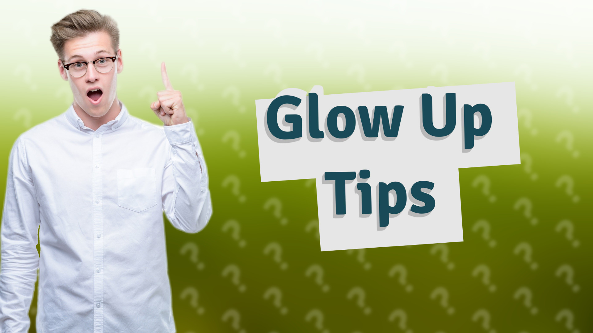Glow Up Tips