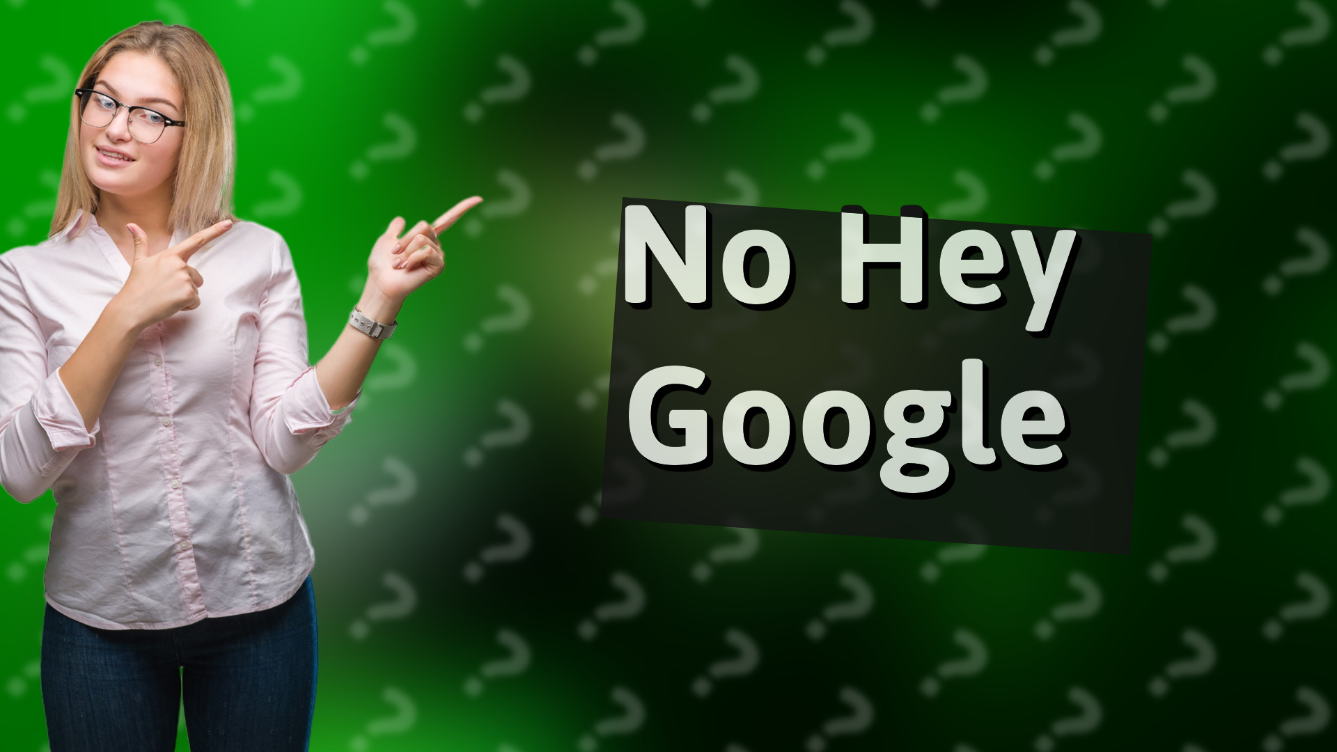 No Hey Google