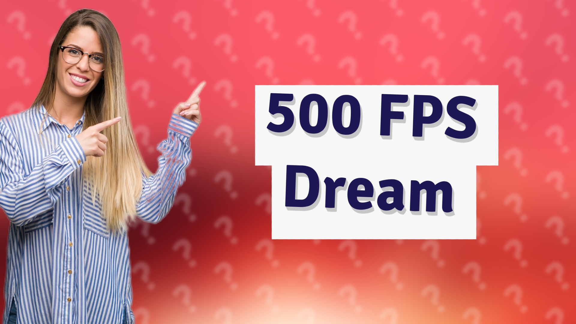500 FPS Dream