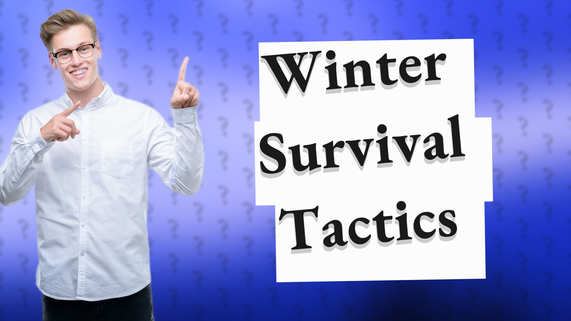 Winter Survival Tactics