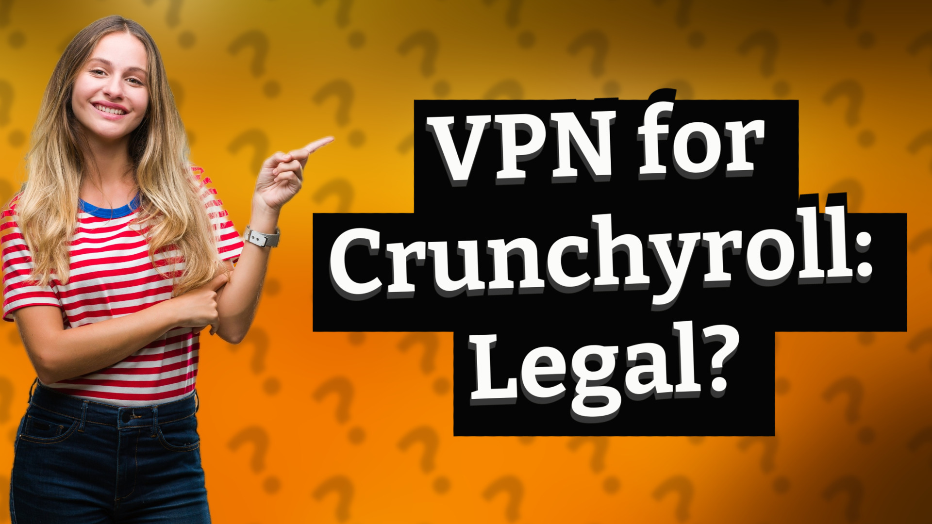 VPN for Crunchyroll: Legal?