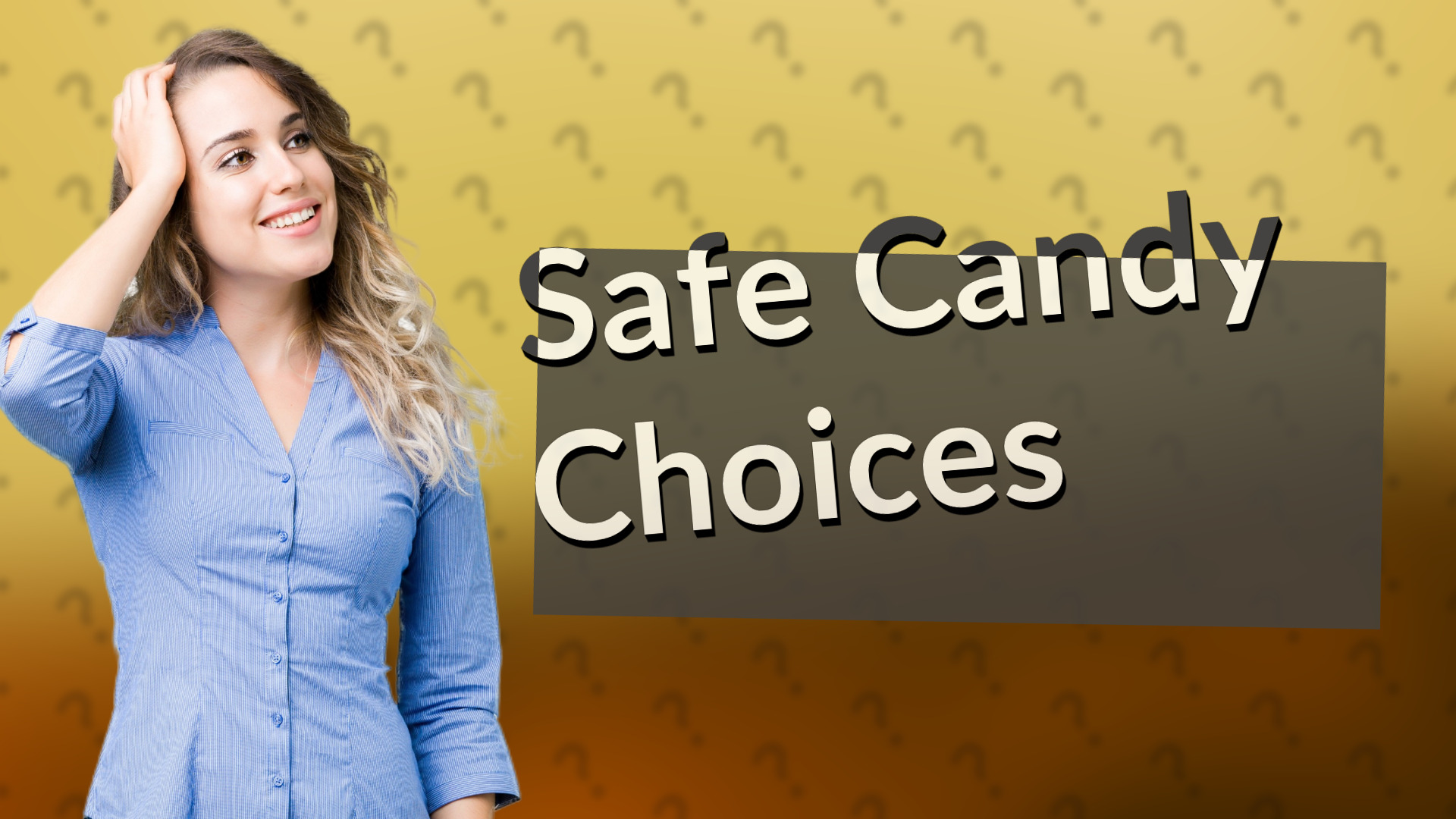Safe Candy Choices