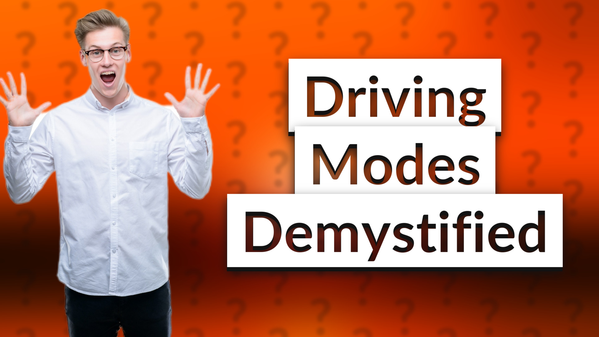 Driving Modes Demystified