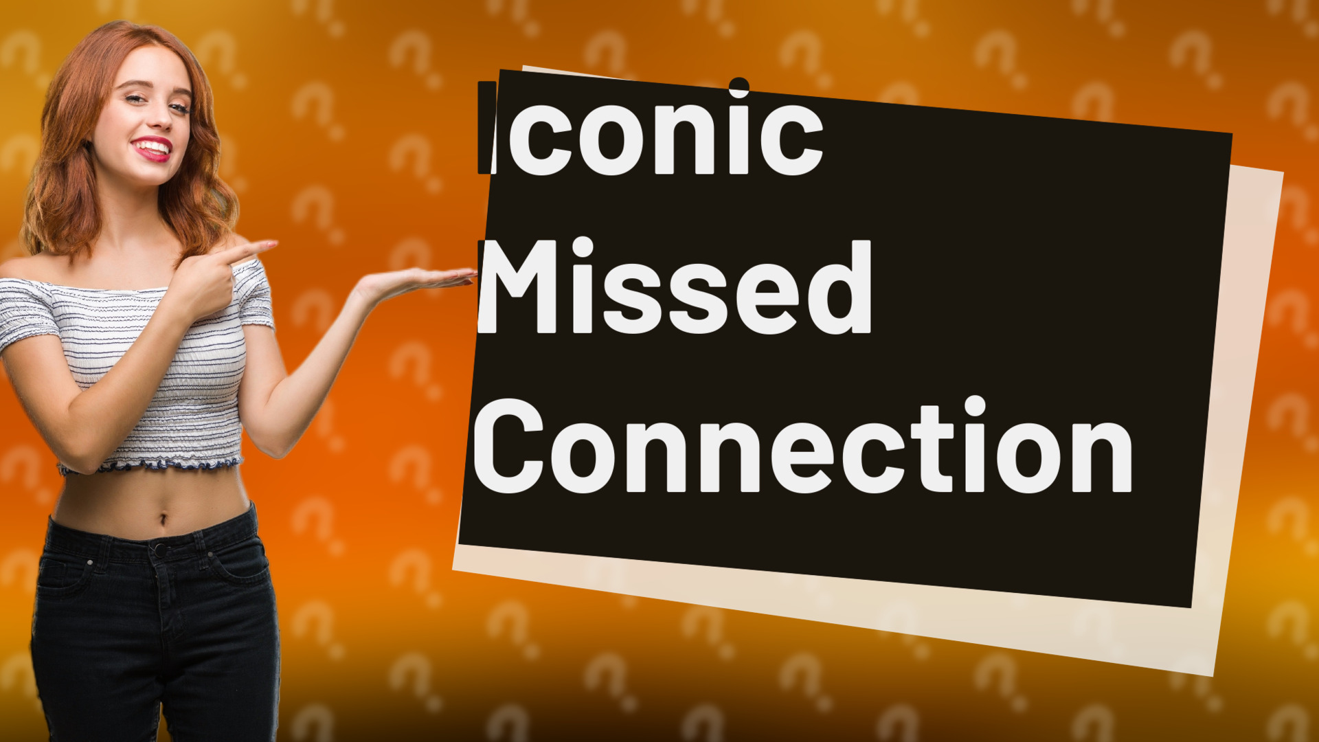 Iconic Missed Connection