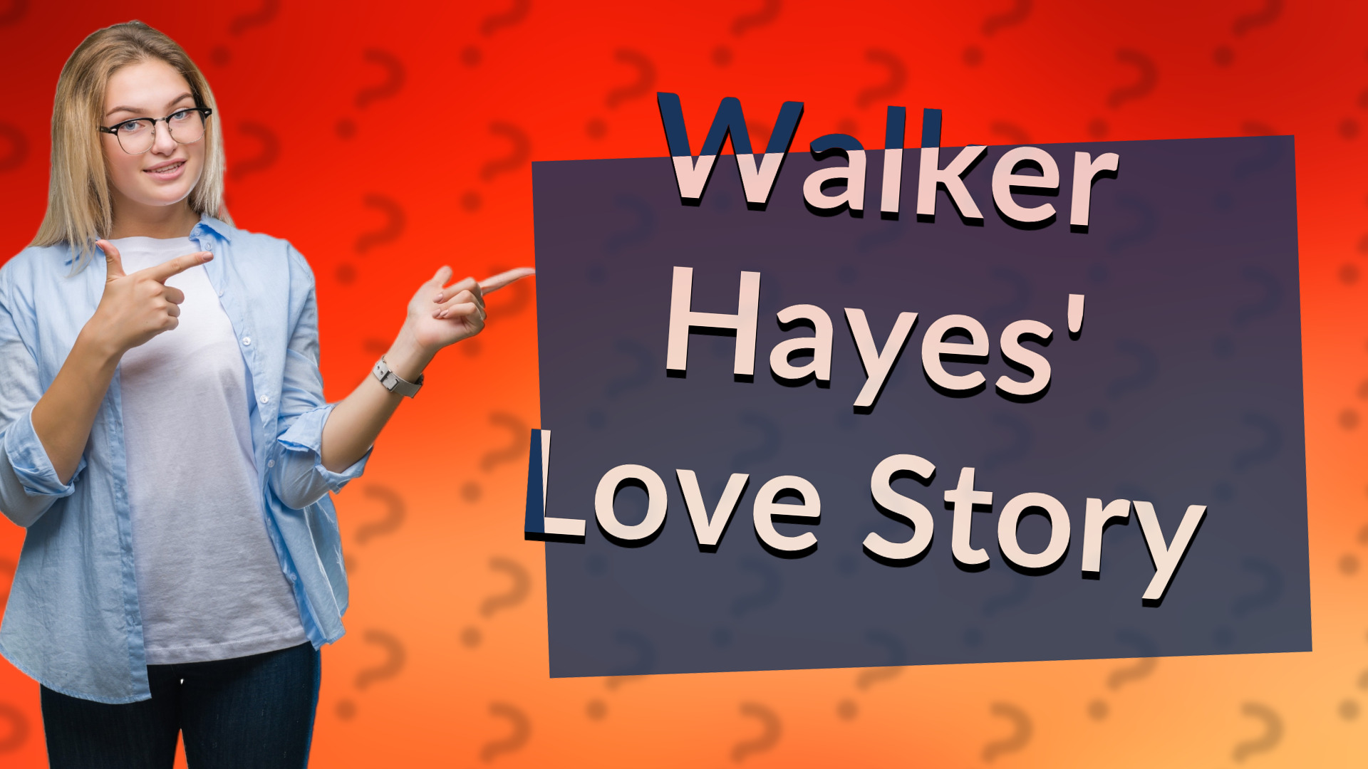Walker Hayes' Love Story