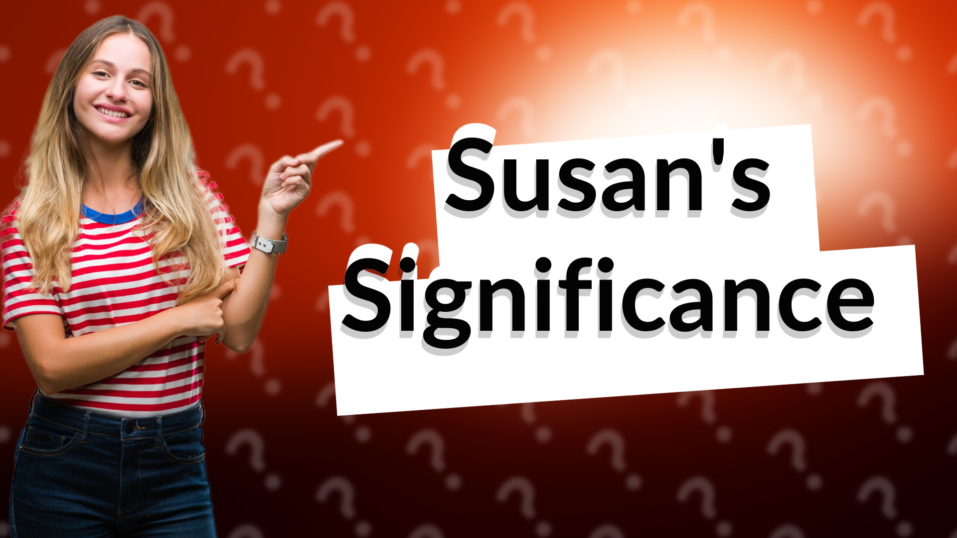 Susan's Significance