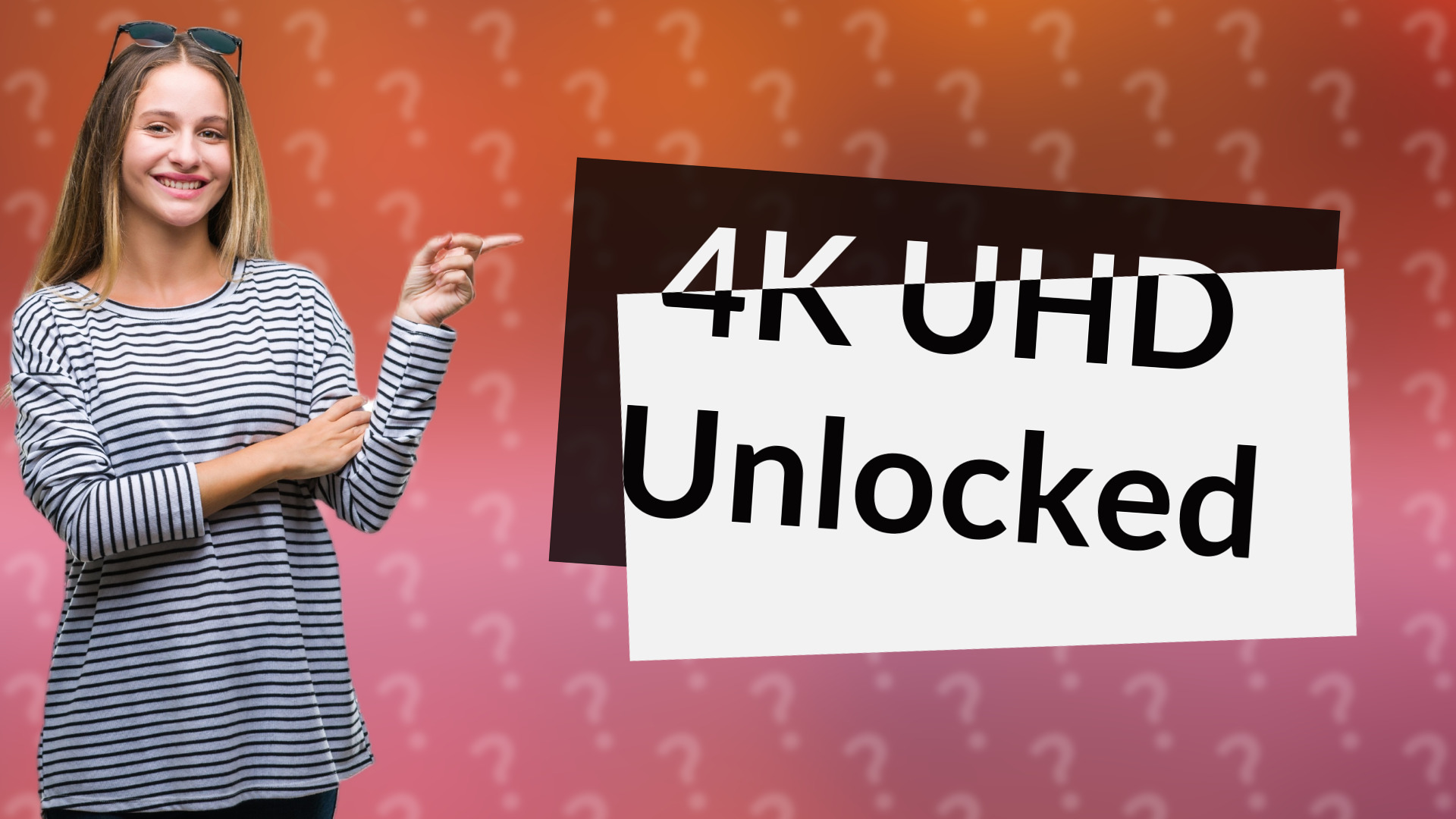 4K UHD Unlocked