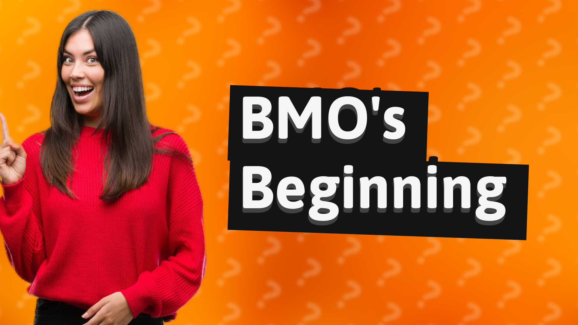 BMO's Beginning