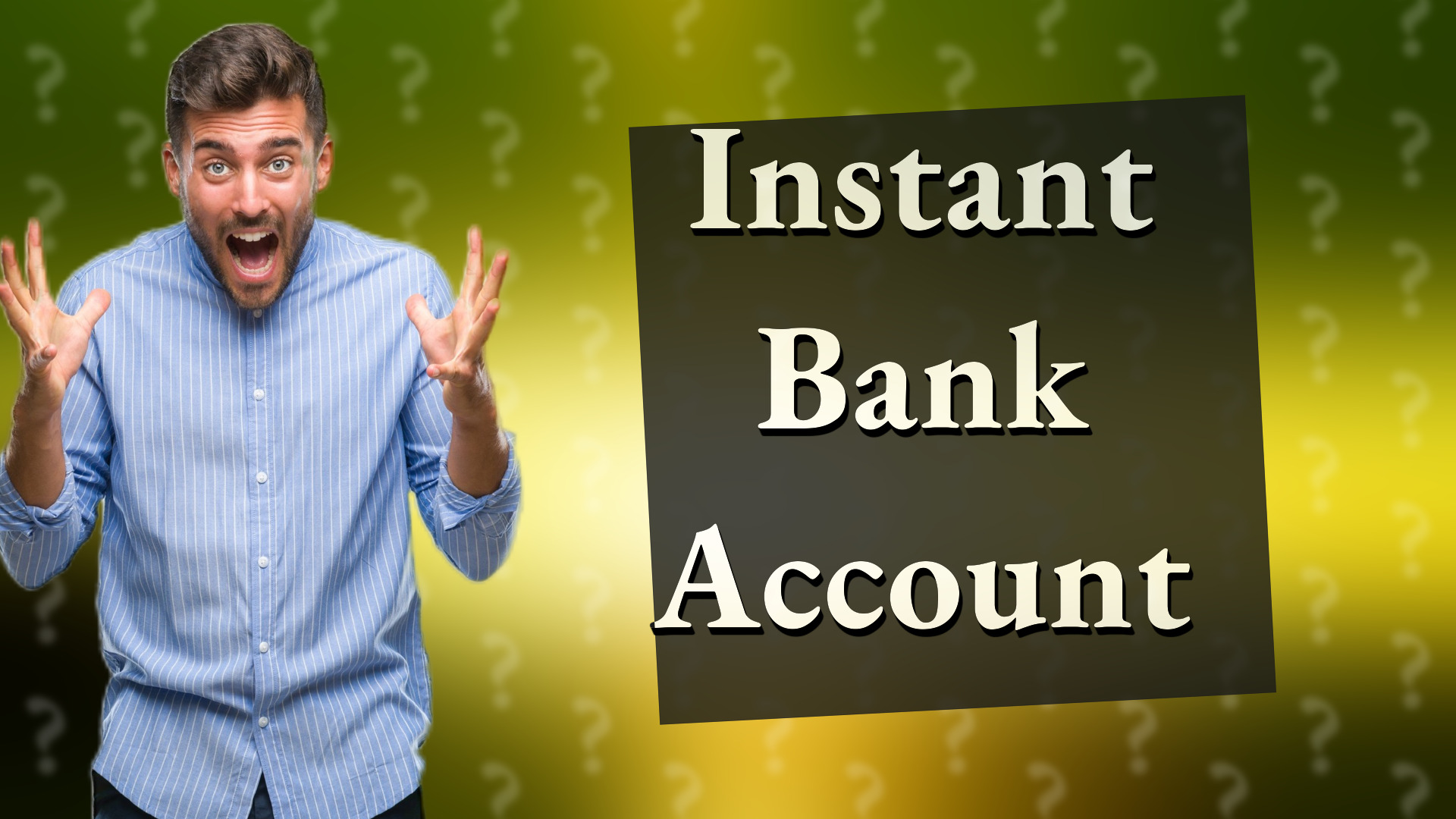 Instant Bank Account